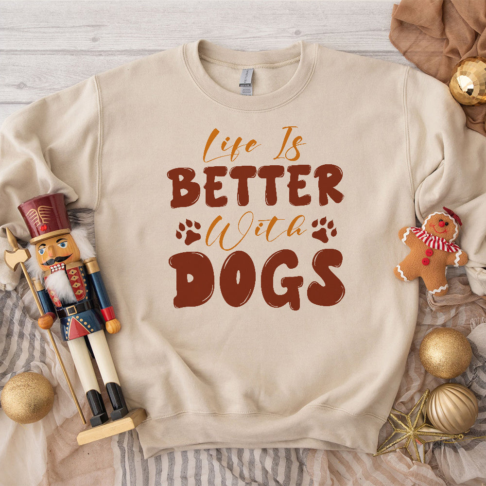 Life Is Better With Dogs Adult Sweatshirt