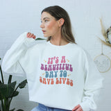 It's A Beautiful Day To Save Lives Adult Sweatshirt