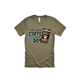 All I Need Is Coffee and My Dog Adult T-Shirt
