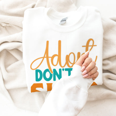 Adopt Don't Shop Unisex Adult Sweatshirt