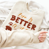 Life Is Better With Dogs Adult Sweatshirt