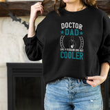 Doctor Dad Like A Regular Dad But Cooler Adult Sweatshirt