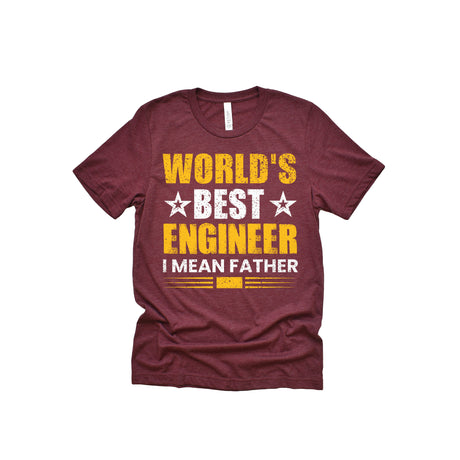 World's Best Engineer I Mean Father Adult T-Shirt