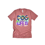 Dog Mama Life Is Ruff Adult T-Shirt