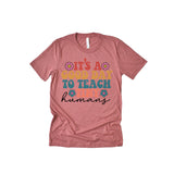 It's A Good Day To Teach Tiny Humans Adult T-Shirt