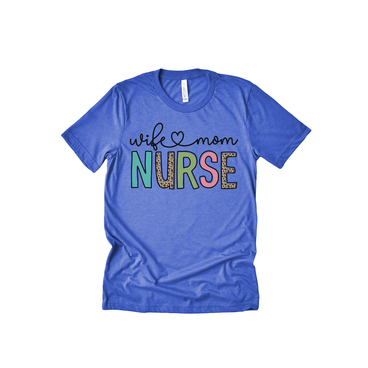 Wife Heart Mom Nurse Adult T-Shirt