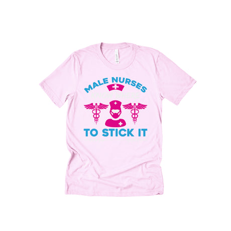 Male Nurses Know Where To Stick It Adult T-Shirt
