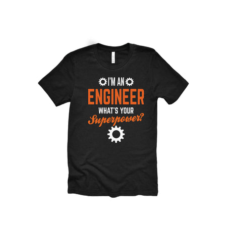 I'm An Engineer What's Your Superpower Unisex Adult T-Shirt