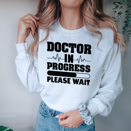 Doctor In Progress Plase Wait Unisex Adult Sweatshirt