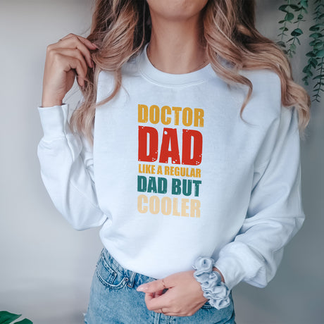 Doctor Dad Like A Regular Dad But Coller Adult Sweatshirt